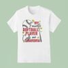 My Favorite Softball Player Calls Me Grandma T Shirt