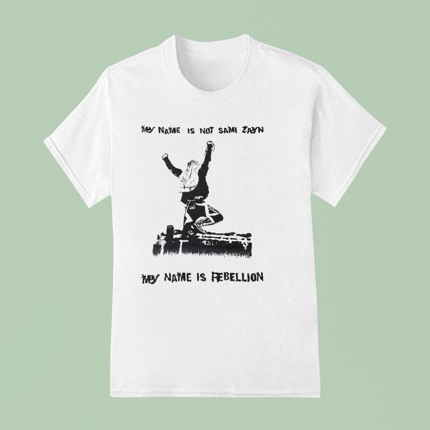 My Name Is Not Sami Zayn My Name Is Rebellion T Shirt