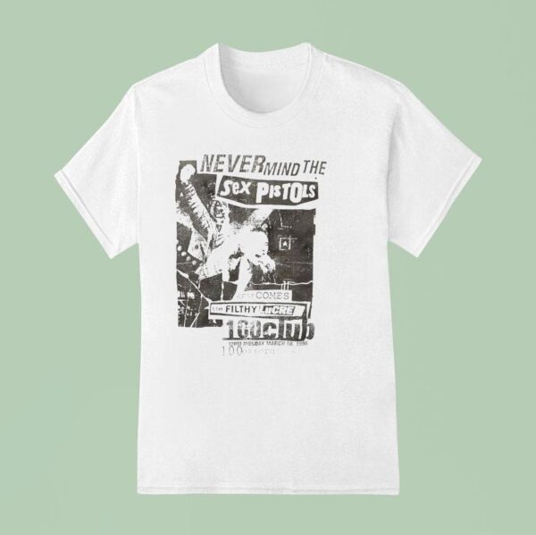 Never Mind The Sex Pistols Here Comes The Filthy Lucre Club Vintage T Shirt