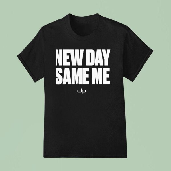 New Day Same Me Motivational T Shirt