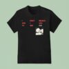 Nine Inch Nails I Don T Believe And I Had To See Cbh Lyric T Shirt