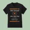 Not Drunk Just Leg Day Lift More If You Don T Wake Up Sore You Didn T Do It Right Tango Charlie T Shirt