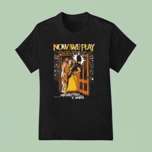 Now We Play Michael Oku And Amira T Shirt