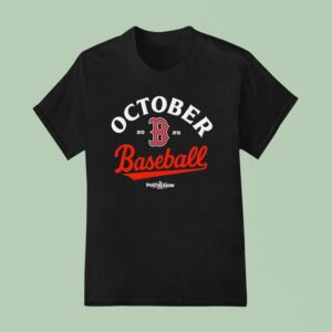 October Boston Red Sox Baseball Postseason T Shirt