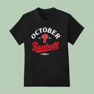 October Philadelphia Phillies Baseball Post Season T Shirt