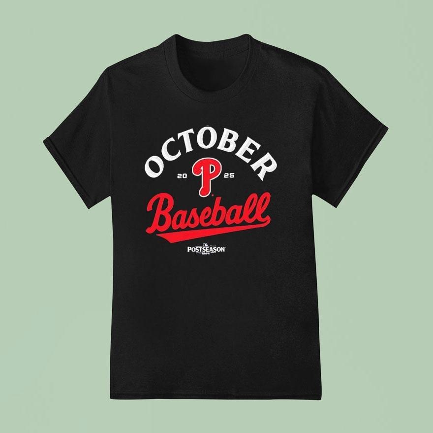 October Philadelphia Phillies Baseball Post Season T Shirt