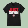 Ohio State Buckeyes Julian Sayin Just Sayin T Shirt