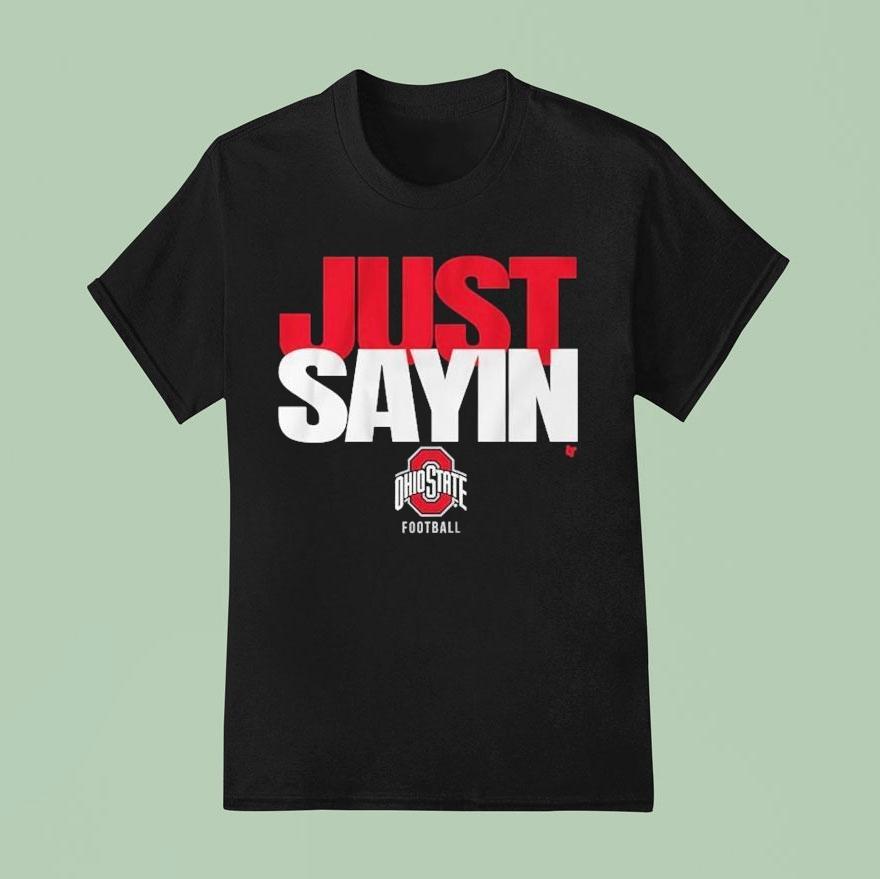 Ohio State Buckeyes Julian Sayin Just Sayin T Shirt
