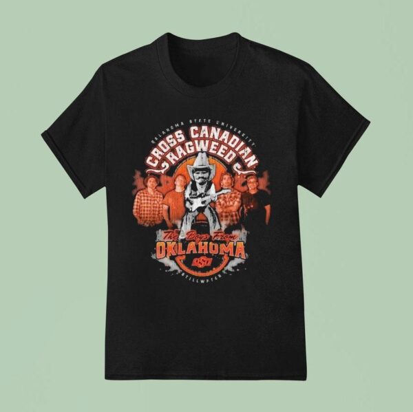 Oklahoma State Cowboys Cross Canadian Ragweed The Boys From Oklahoma Stillwater T Shirt