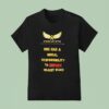 One Has A Moral Responsibility To Disobey Unjust Wars T Shirt
