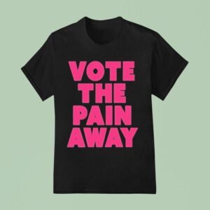 Peaches Vote The Pain Away T Shirt