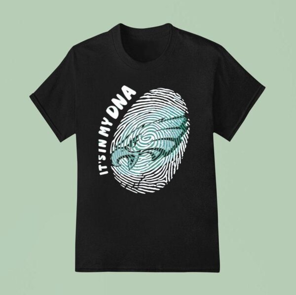 Philadelphia Eagles It S In My Dna T Shirt