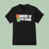 Pineapple Wave If You Know T Shirt