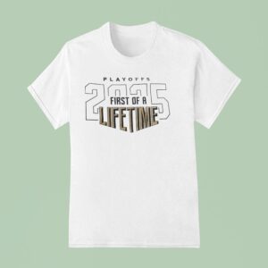 Playoffs First Of A Lifetime T Shirt