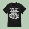 Please Don T Let Me Buy Any More Book Under Any Circumstances Ihave Too Many I Haven T Read Already T Shirt