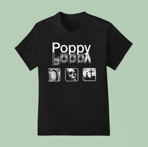 Poppy End Of You T Shirt