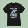 Por Favor Mantengase Alejado De Las Puertas T Shirt