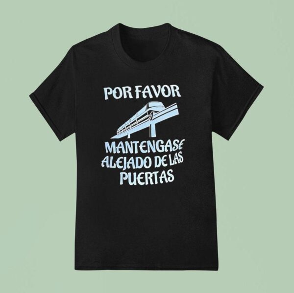 Por Favor Mantengase Alejado De Las Puertas T Shirt