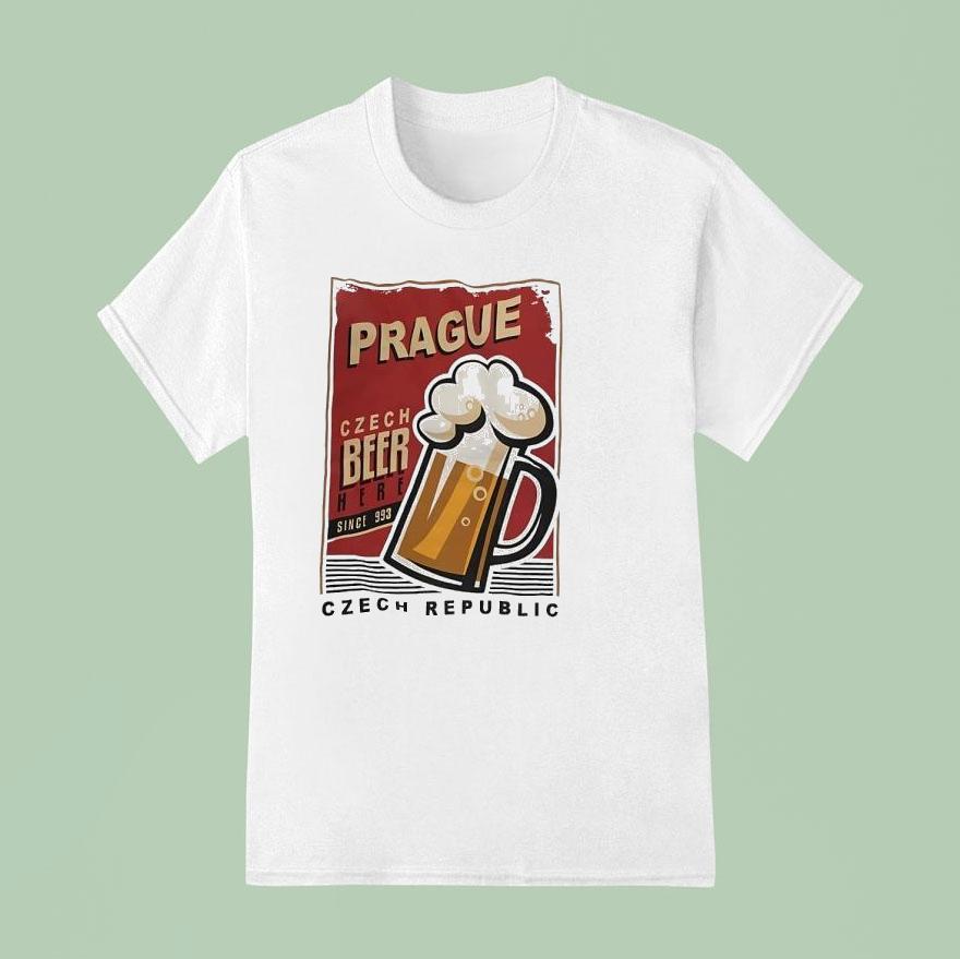  Prague Czech Beer Here Since  Czech Republic T Shirt