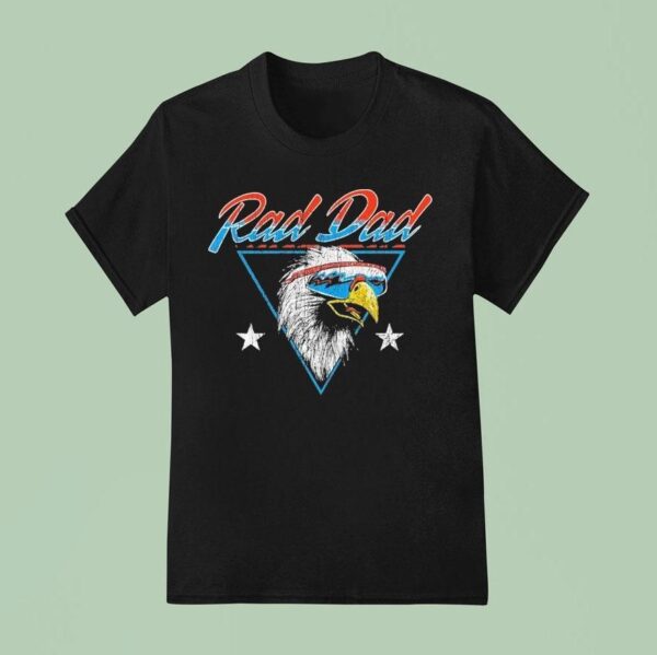 Rad Dad Eagle T Shirt