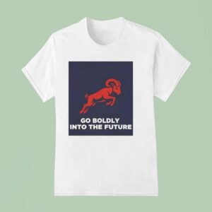 Ram Go Boldly Into The Future T Shirt