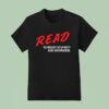 Read To Resist Stupidity And Ignorance T Shirt
