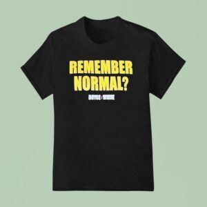 Remember Normal Boyce White T Shirt