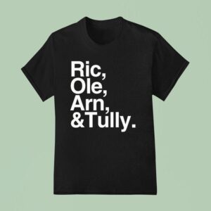 Ric Ole Arn And Tully T Shirt