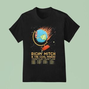 Richy Mitch The Coal Miners Colorado S On Fire Again Tour Dates T Shirt