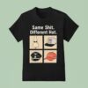 Same Shit Different Hat Make America Great Again Helmut Kramer T Shirt