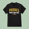 San Diego Padres Built For All Mlb Postseason T Shirt
