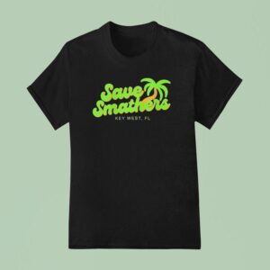 Save Smathers Key West Fl T Shirt