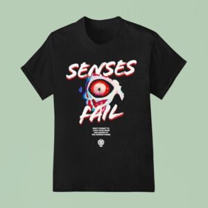 Senses Fail Don T Forget To Lock Your Door And Board Up The Window Panes Eyes T Shirt