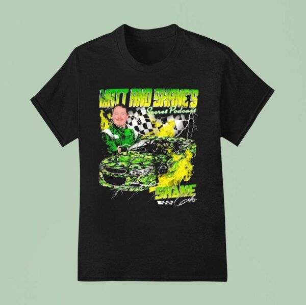 Shane Gillis Matt And Shane S Secret Podcast Signature T Shirt