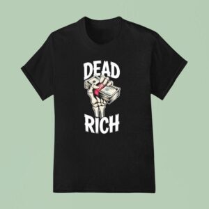 Skeleton Hand Dead Rich T Shirt