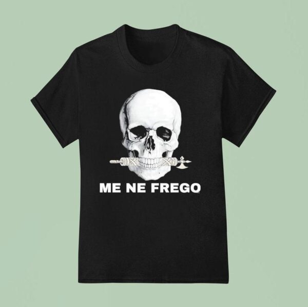 Skull Me Ne Frego T Shirt