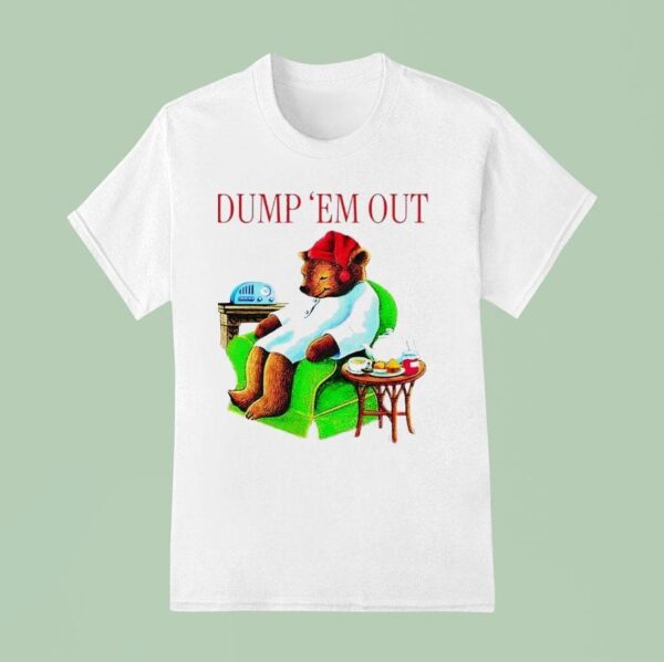 Sleepytime Bear Dump Em Ou T Shirt