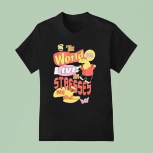 Smiling Friends The World We Live In Stresses Me Ou T Shirt