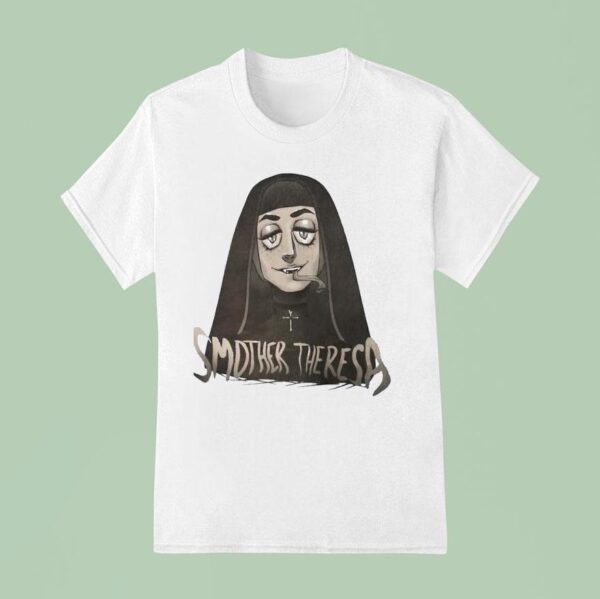 Smother Theresa As Mother Teresa Parody T Shirt