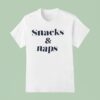 Snacks And Naps T Shirt