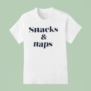 Snacks And Naps T Shirt