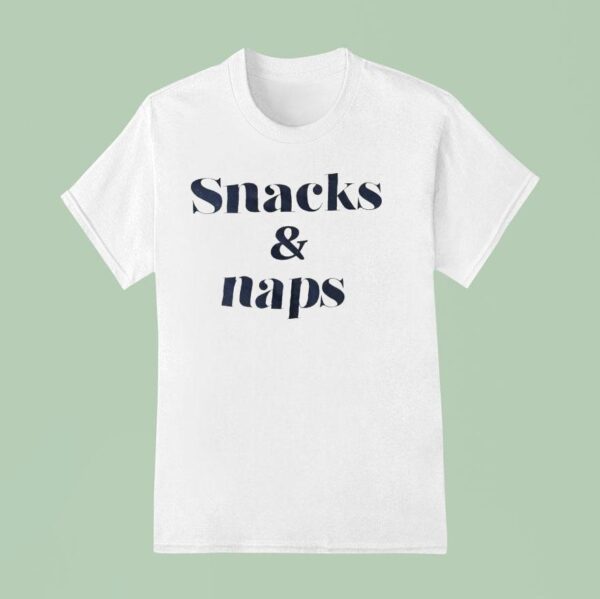 Snacks And Naps T Shirt