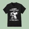 Snoopy And Woodstock The Peanuts I M Not Straight Edge But Time Heist Is Cigarettes T Shirt