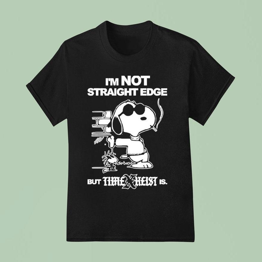Snoopy And Woodstock The Peanuts I M Not Straight Edge But Time Heist Is Cigarettes T Shirt