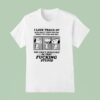 Snoopy I Lose Track Of How Many Times Per Day I Want To Turn And Say T Shirt