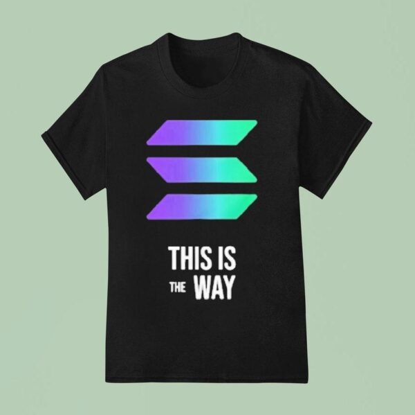 Solana This Is The Way T Shirt