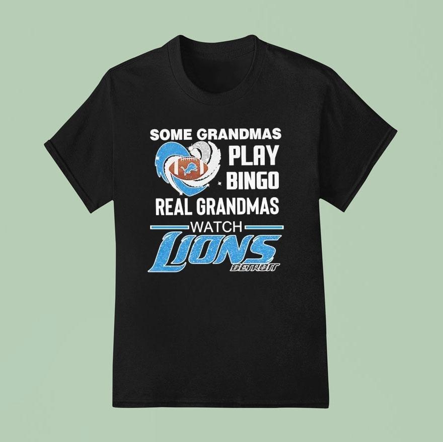 Some Grandmas Play Bingo Real Grandmas Watch Detroit Lions Football T Shirt