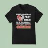 Some Grandmas Play Bingo Real Grandmas Watch San Francisco Ers T Shirt