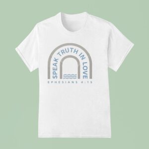 Speak Truth In Love T Shirt