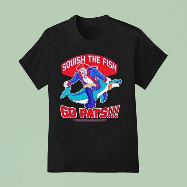 Squish The Fish Go Pats New England Patriots Hit Miami Dolphins T Shirt
